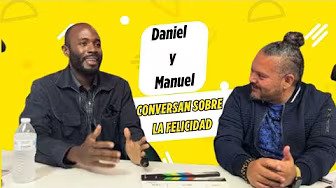 PowerUp Podcast Channel conversando con Daniel y Manuel sobre la Felicidad Episodio 2
